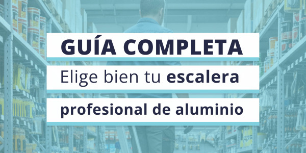 Escaleras Profesionales de Aluminio PRO: Guía Completa para Elegir la Mejor Opción